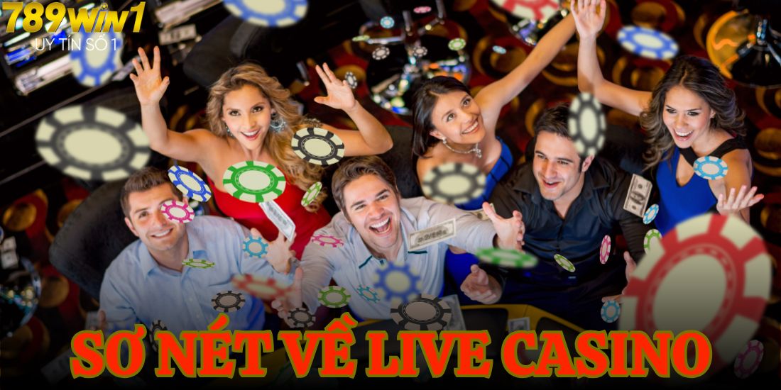 Sơ nét về live casino tại nhà cái