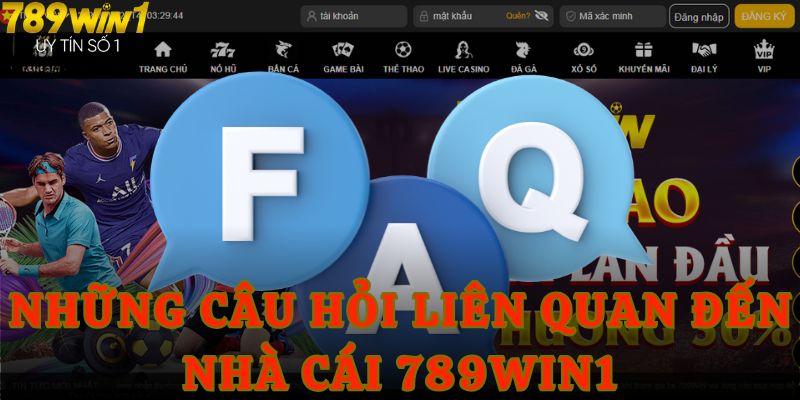 Những câu hỏi liên quan đến nhà cái 789WIN1