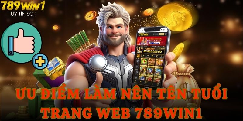 Ưu điểm làm nên tên tuổi trang web 789WIN1