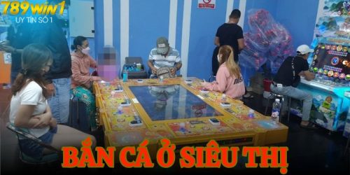 ban ca o sieu thi