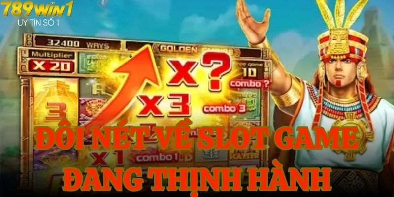 Đôi nét về slot game đang thịnh hành Đế Quốc Hoàng Kim