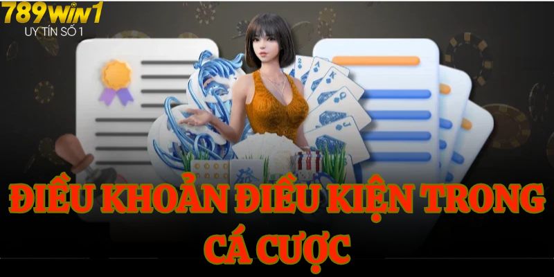 Điều khoản điều kiện trong cá cược