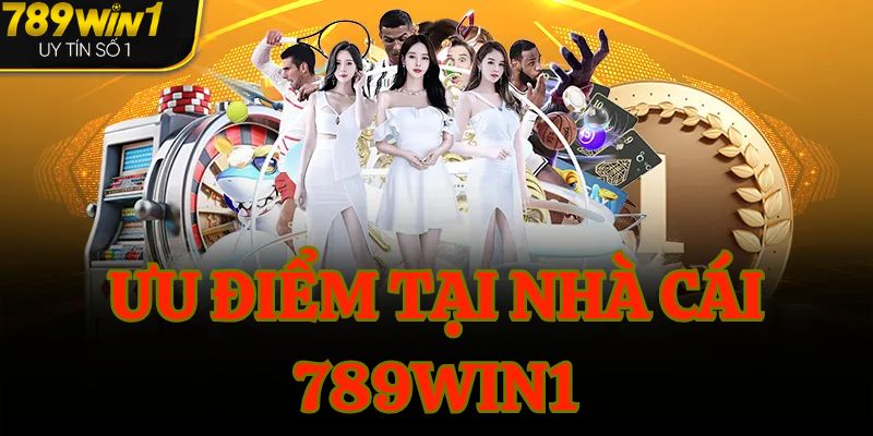 Ưu điểm được giới thiệu tại nhà cái 789WIN1