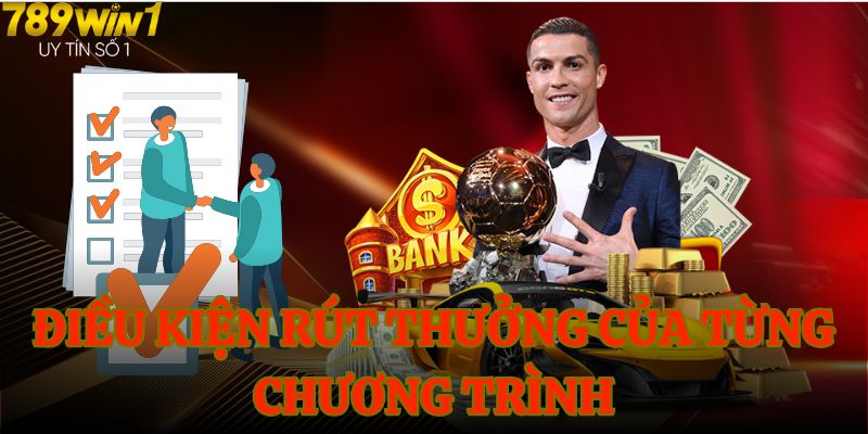 Cần hiểu rõ điều kiện rút thưởng của từng chương trình