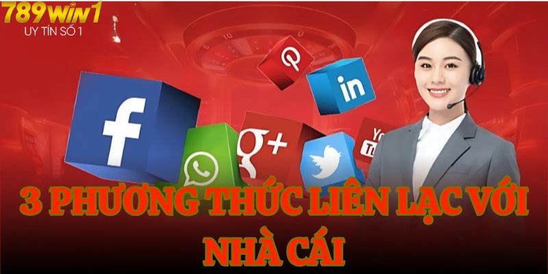 3 phương thức liên lạc với nhà cái