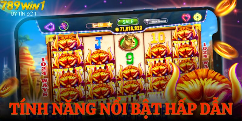 Tính năng nổi bật hấp dẫn
